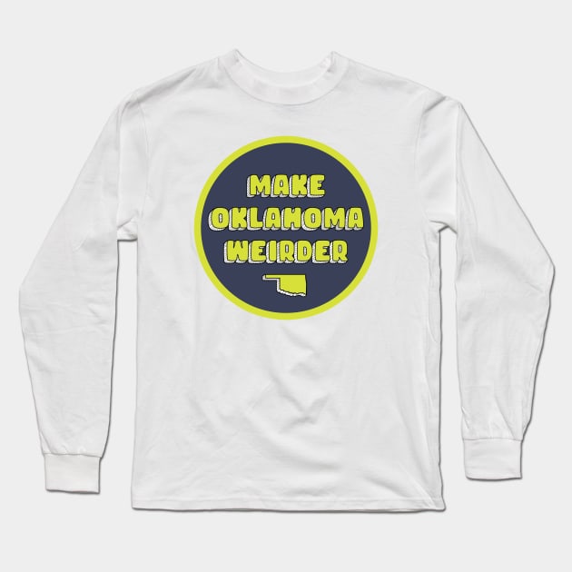 Make Oklahoma Weirder - Morris Long Sleeve T-Shirt by weirderOK